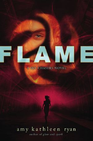 [Sky Chasers 03] • Flame · A Sky Chasers Novel